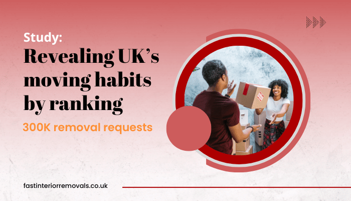 Study Revealing UK’s moving habits by ranking 300K removal requests