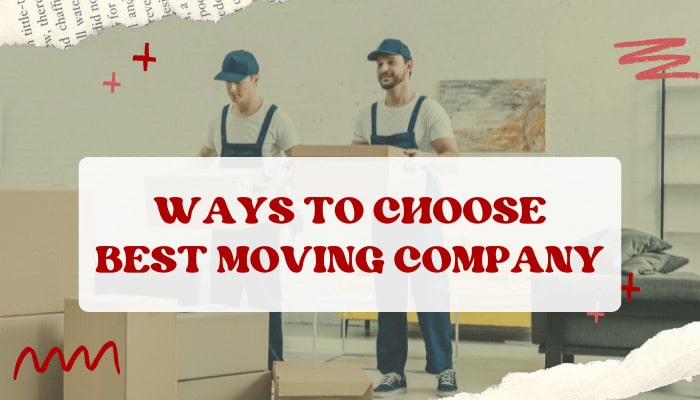 ways to choose best moving company